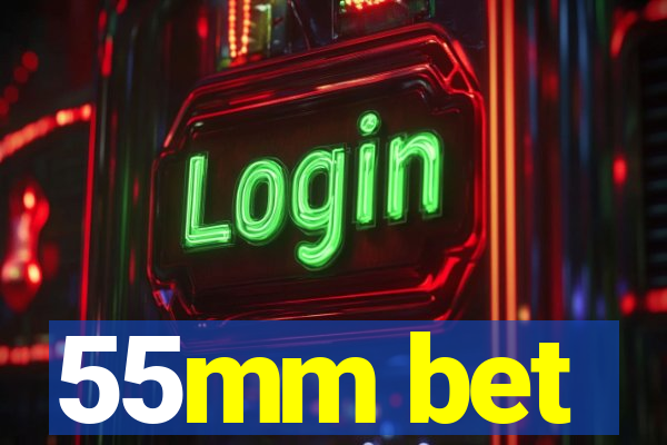 55mm bet